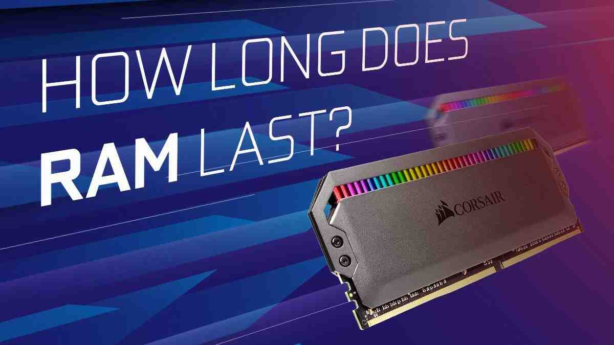 How to How long can ram last?