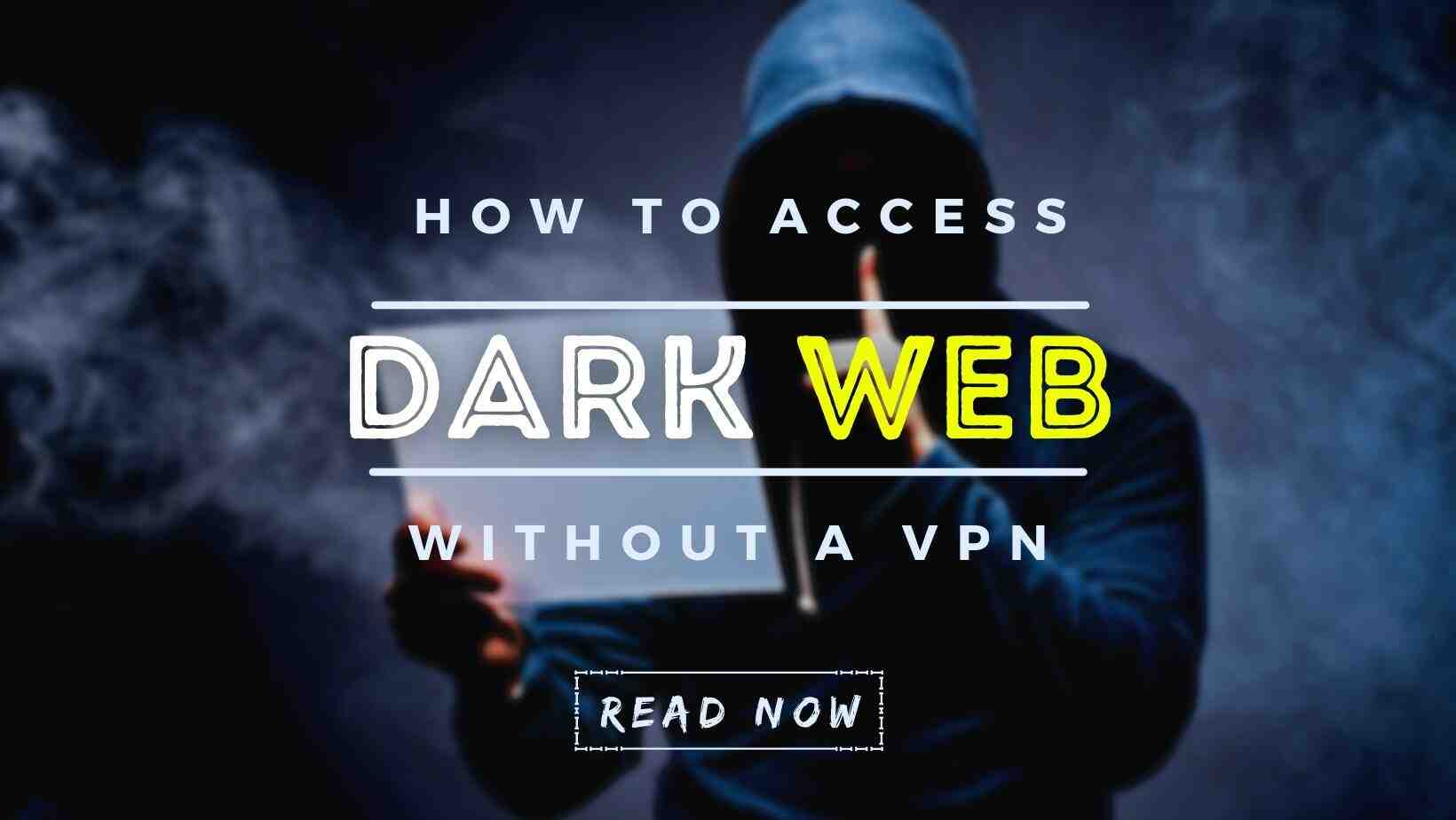 Can you access the dark web without VPN?