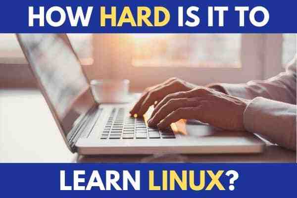Is learning Linux hard?