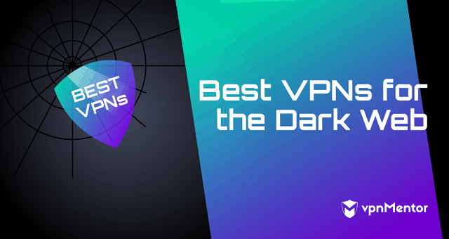 What is the best VPN for the dark web?